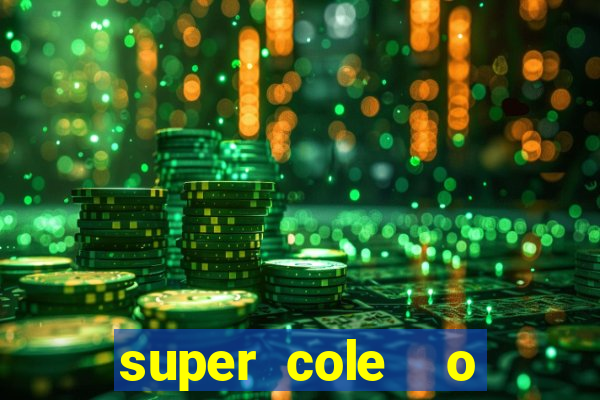 super cole  o 7784 jogos para pc download